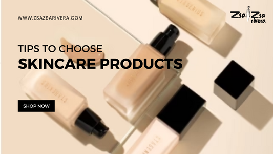 How to Choose Skincare Products for Your Skin Type
